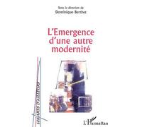 L'emergence d'une autre modernite - Dominique Berthet - L'harmattan - broché - Essai