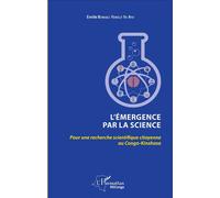 L'émergence par la science Pour une recherche scientifique citoyenne au Congo - Kinshasa - Emile Bongeli Yeikelo Ya Ato - L'harmattan - broché - Essai
