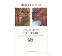 L'emergenza delle prigioni. Interventi su carcere, diritto e controllo