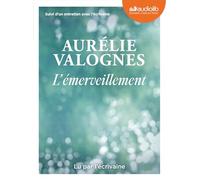 L'Émerveillement: Livre audio 1 CD MP3 - Suivi d'un entretien avec l'écrivaine