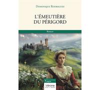 L'émeutière du Périgord - Dominique Rodriguez - Verone Eds - broché - Roman