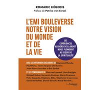 L'EMI bouleverse notre vision du monde et de la vie - Les expériences au bord de la mort nous plongent au coeur de la spiritualité - Romaric Liégeois - Tredaniel La Maisnie - broché - Essai
