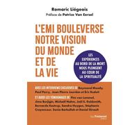 L'EMI bouleverse notre vision du monde et de la vie - Les expériences aux frontières de la mort nous plongent au coeur de la spiritualité - Romaric Liégois - Les éditions Trédaniel - ebook (ePub) - Es