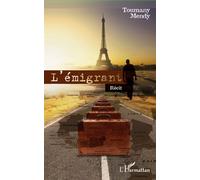 L'émigrant. Récit - Toumany Mendy - L'harmattan - broché - Récit