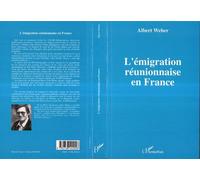 L'émigration réunionnaise en France - - Albert Weber - L'harmattan - Livre