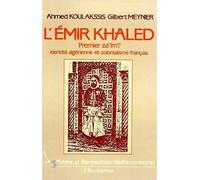 L'Emir Khaled, premier za'iM ? Identité algérienne et colonialisme français - identité algérienne et colonialisme français - Gilbert Meynier - L'harmattan - Livre