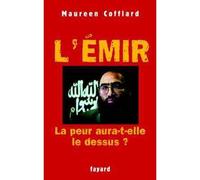 L'Émir La peur aura-t-elle le dessus ? - Maureen Cofflard - Fayard - broché - Essai