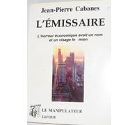 L'émissaire - L'horreur Économique Avait Un Nom Et Un Visage Le Mien