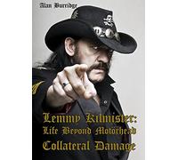 Lemmy Kilmister: Life Beyond Motörhead Collateral Damage
