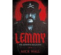 Lemmy: The Definitive Biography - [Version Originale] Inconnu (Auteur)