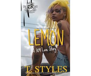 Lemon: A 304 Love Story (The Cartel Publications Presents)