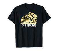 Lemon Pound Cake I Came I Saw I Ate Lemon Pound Cake T-Shirt