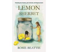 LEMON SHERBET: A haunting mix of memory, guilt, obsession, and dangerous desire