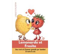 Lemonardo e Fresita-Translated Italian Version: Una storia di fiamme gemelle per bambini di tutte le età