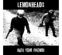 Lemonheads – Hate Your Friends – Import – Alive AG