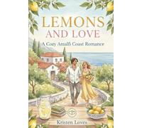 Lemons and Love. A Cozy Amalfi Coast Romance