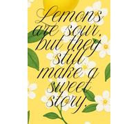 Lemons are sour, but they still make a sweet story Journal