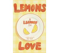 Lemons & Lessons In Love