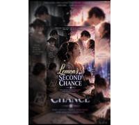 Lemon's second chance: a love story where miscommunication and silence destroy everything. concept of time travel or parallel world or complete dream sequence. Read yourself to find out.
