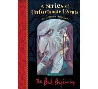 Lemony Snicket The Bad Beginning (Poche) Series of Unfortunate Events