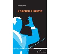 L'émotion à l'oeuvre - Jean Piwnica - L'harmattan - broché - Essai