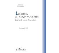 L'émotion Est Ce Qui Nous Relie - Essai Sur La Société Des Émotions