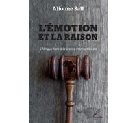 L'émotion et la raison L'Afrique face à la justice internationale - Alioune Sall - L'harmattan - broché - Etude