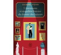 L'émouvante et singulière histoire du dernier des lecteurs - Daniel Fohr - J'ai Lu - Poche - Roman