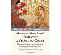 L'empathie à l'école du Christ: Phénoménologie, neurosciences, accompagnement spirituel