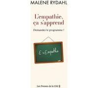 L'empathie, ça s'apprend. Demandez le programme ! Malene Rydahl (Auteur)