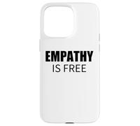L'empathie est Libre - Commentaire Social Minimaliste Audacieux Coque pour iPhone 15 Pro Max