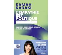 L'empathie Est Politique - Comment Les Normes Sociales Façonnent La Biologie Des Sentiments