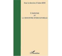 L'empathie et la rencontre interculturelle - Adam Kiss - L'harmattan - broché - Etude