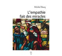 L'empathie fait des miracles 2025 - Michel Bacq - Cerf - broché - Essai