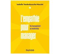 L'empathie Pour Manager - Du Management Au Leadership