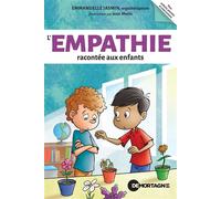 L'empathie racontée aux enfants - Emmanuelle Jasmin - Mortagne Eds - broché - Guide