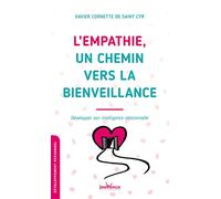 L'empathie, un chemin vers la bienveillance: Développer son intelligence relationnelle