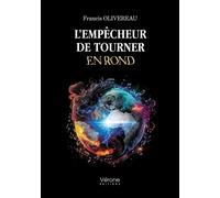 L'empêcheur de tourner en rond - Francis Olivereau - Verone Eds - broché - Récit