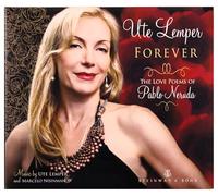 Ute Lemper – Forever-Love Poems of Pablo Neruda – Import – Steinway