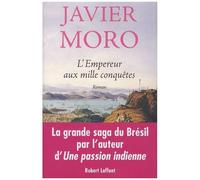 L'Empereur aux mille conquêtes – Éditions Robert Laffont