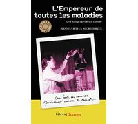 L'Empereur de toutes les maladies: Une biographie du cancer