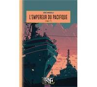 L'Empereur du Pacifique (T1) Moselli José (Auteur)