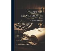 l'empereur Maximilien Ier