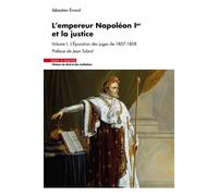 L'empereur Napoléon 1er et la justice Volume I : L'épuration des juges de 1807-1808 - Sébastien Evrard - Mare & Martin - broché - Etude