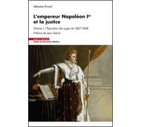 La magistrature du 1er Empire et l'opération d'épuration des juges Vol 1: Les cours d'appel héritières d'une tradition judiciaire (1807-1808)