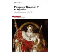 La magistrature du 1er Empire et l'opération d'épuration des juges Vol 2: Les cours d'appel hors de France (1807-1808)