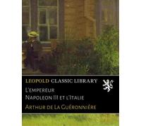 L'empereur Napoleon III et l'Italie