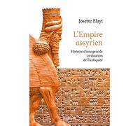 Josette Elayi – L'Empire assyrien – Histoire d'une grande civilisation de l'Antiquité – Perrin