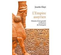 Histoire De L'empire Assyrien - Histoire D'une Grande Civilisation De L'antiquité