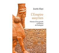 Josette Elayi – L'Empire assyrien – Histoire d'une grande civilisation de l'Antiquité – Perrin